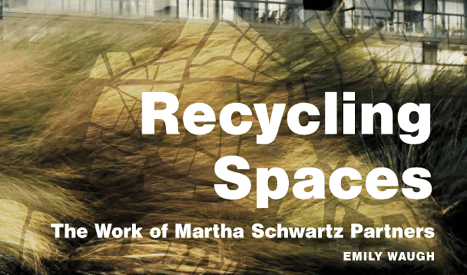 Evripiotis Architects-Recycling Spaces | The Work of Martha Schwartz Partners